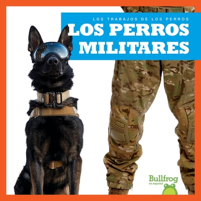 Los Perros Militares (Military Dogs) by Brandle, Marie