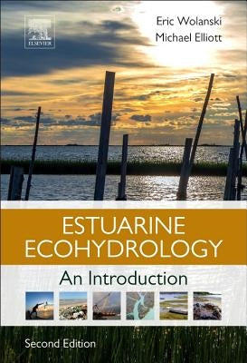 Estuarine Ecohydrology: An Introduction by Wolanski, Eric