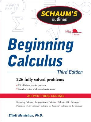 Schaum's Outline of Beginning Calculus by Mendelson, Elliott