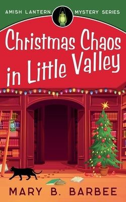 Christmas Chaos in Little Valley by Barbee, Mary B.