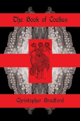 The Book of Coelius by Bradford, Christopher