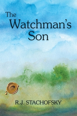 The Watchman's Son by Stachofsky, R. J.