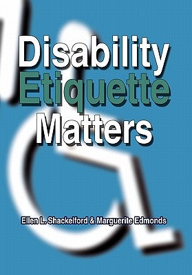 Disability Etiquette Matters by Shackelford, Ellen L.