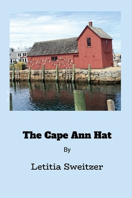 The Cape Ann Hat by Sweitzer, Letitia