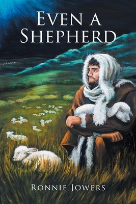 Even a Shepherd by Jowers, Ronnie