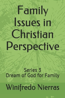 Family Issues in Christian Perspective by Nierras, Winifredo