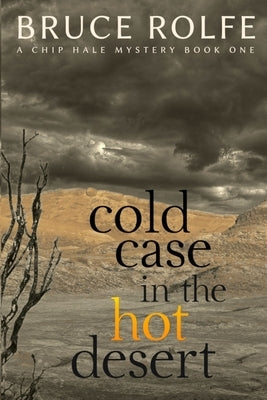 Cold Case in the Hot Desert by Rolfe, Bruce