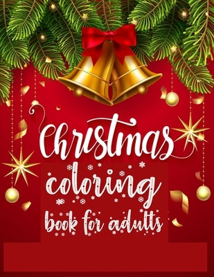 Christmas Coloring Book for Adults: 100 unique designs for christmas lovers with christmas tree, santa clause, animal, gift box and many more by Smith, Braylon