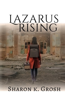 Lazarus Rising by Grosh, Sharon K.