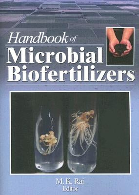 Handbook of Microbial Biofertilizers by Rai, Mahendra