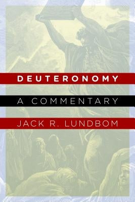 Deuteronomy: A Commentary by Lundbom, Jack R.