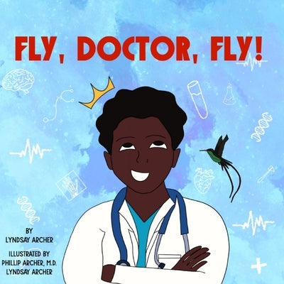 Fly, Doctor, Fly! by Archer, Phillip