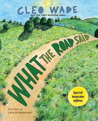 What the Road Said (Special Keepsake Edition) by Wade, Cleo