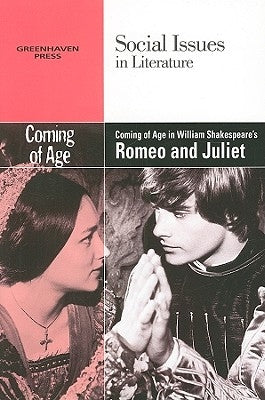 Coming of Age in William Shakespeare's Romeo and Juliet by Johnson, Vernon Elso