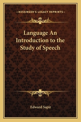 Language An Introduction to the Study of Speech by Sapir, Edward