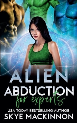 Alien Abduction for Experts by MacKinnon, Skye