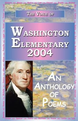 The Voice of Washington Elementary - 2004 by Charles, Anya