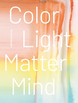 Nicola Staeglich: Color Light Matter Mind by Loock, Ulrich