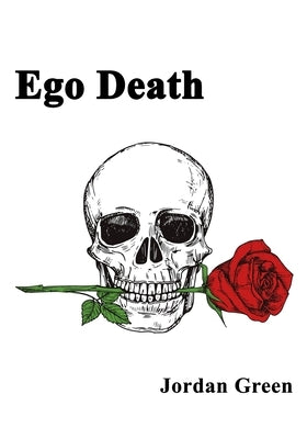 Ego Death: My Path to Enlightenment by Green, Jordan
