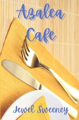 Azalea Café by Sweeney, Jewel