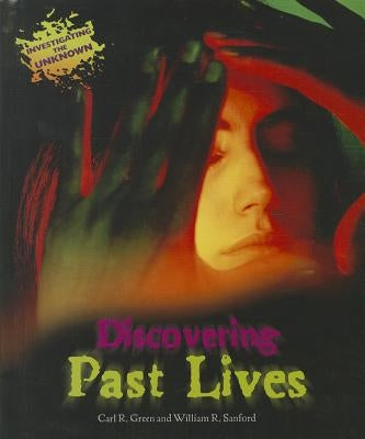 Discovering Past Lives by Green, Carl R.