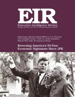 Executive Intelligence Review; Volume 41, Issue 47: Published November 28, 2014 by Larouche Jr, Lyndon H.