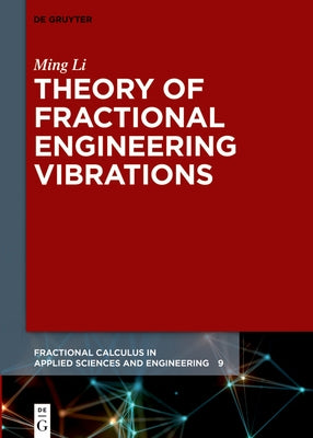 Theory of Fractional Engineering Vibrations by Li, Ming