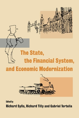 The State, the Financial System and Economic Modernization by Sylla, Richard