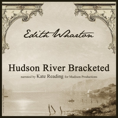 Hudson River Bracketed by Wharton, Edith