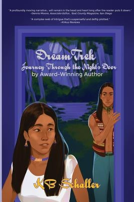 DreamTrek: Journey Through the Night's Door by Schaller, Kb