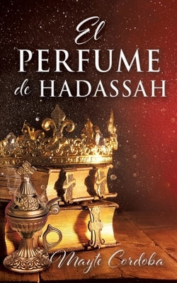 El Perfume de Hadassah by Cordoba, Mayte