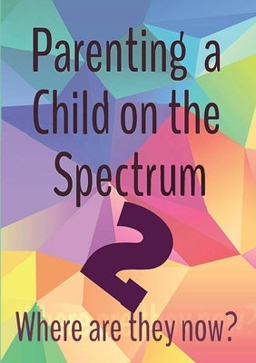 Parenting a Child on the Spectrum 2 by Fay, Deborah