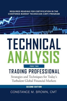 Technical Analysis for the Trading Professional 2e (Pb) by Brown, Constance