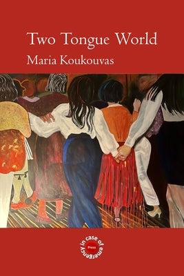 Two Tongue World by Koukouva, Maria