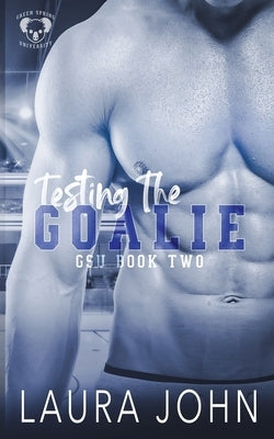 Testing the Goalie by Franks, Brittany