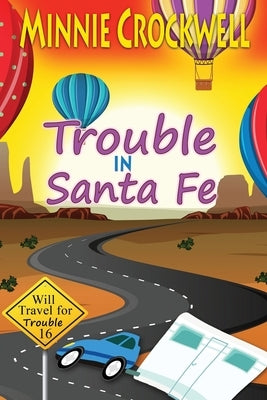 Trouble in Santa Fe by Crockwell, Minnie