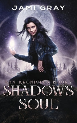 Shadow's Soul: Kyn Kronicles Book 2 by Gray, Jami