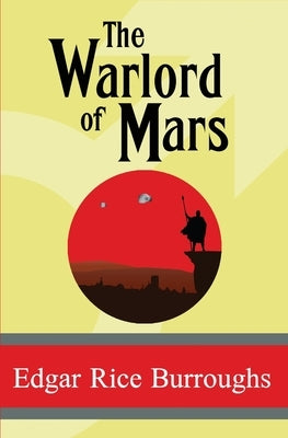 The Warlord of Mars by Burroughs, Edgar Rice