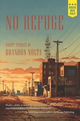 No Refuge: Short Stories by: by Nolta, Brandon
