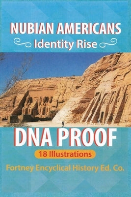 Nubian Americans Identity Rise DNA Proof by Fortney, Albert, Jr.