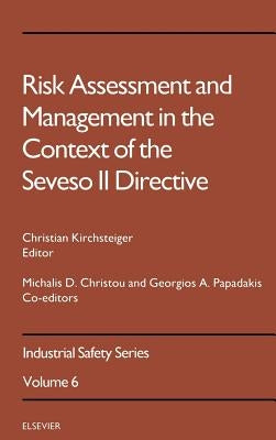 Risk Assessment and Management in the Context of the Seveso II Directive: Volume 6 by Christou, Michalis D.