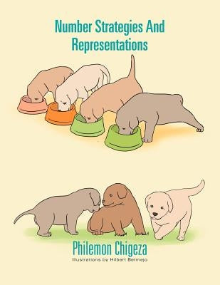 Number Strategies And Representations by Chigeza, Philemon