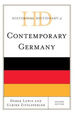 Historical Dictionary of Contemporary Germany by Lewis, Derek
