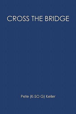 Cross the Bridge by Keller, Pete Esaun
