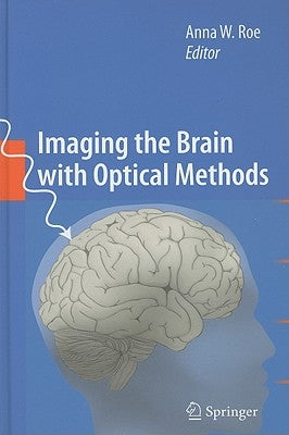 Imaging the Brain with Optical Methods by Roe, Anna W.