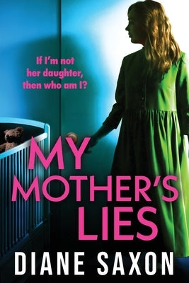 My Mother's Lies by Saxon, Diane