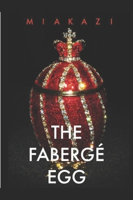 The Faberge Egg by Kazi, Mia
