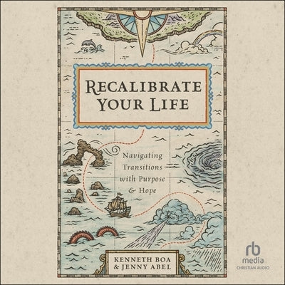 Recalibrate Your Life: Navigating Transitions with Purpose and Hope by Abel, Jenny
