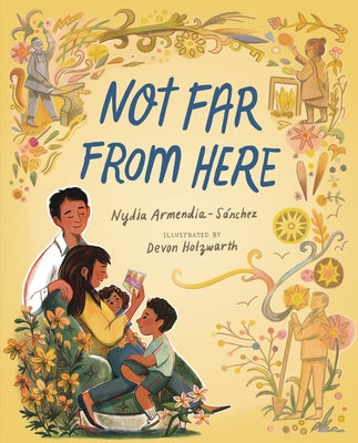 Not Far from Here by Armendia-Sánchez, Nydia