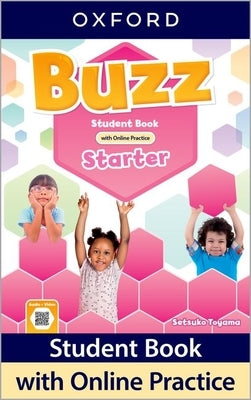 Buzz Starter Students Book with Online Practice Pack by Oxford University Press